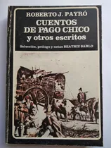 Comprar Cuentos De Pago Chico Y Otros Escritos. Roberto J. Payró