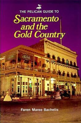Libro Pelican Guide To Sacramento And The Gold Country, T...