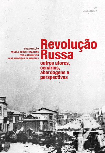 Revolução Russa: Outros Atores, Cenários, Abordagens E Pe