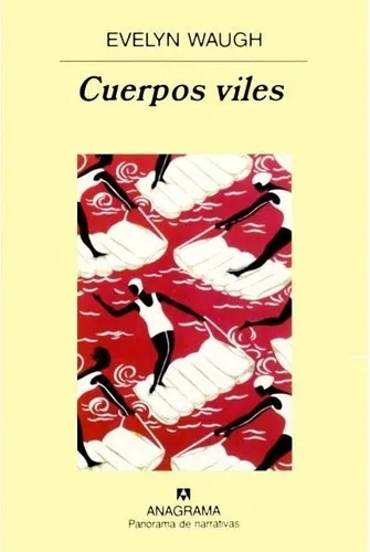 Cuerpos Viles - Evelyn Waugh, De Evelyn Waugh. Editorial Anagrama En Español