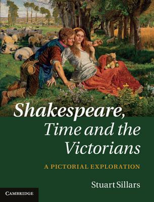 Libro Shakespeare, Time And The Victorians - Stuart Sillars