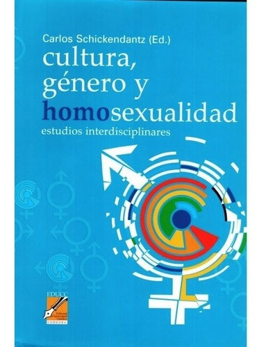 Libro - Cultura Genero Y Homosexualidad, Carlos Schickendant