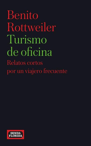 Turismo De Oficina, De Benito Rottweiler. Editorial Senda Florida, Tapa Blanda En Español, 2023