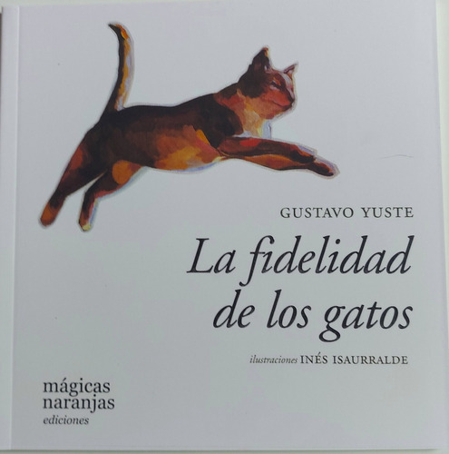 Gustavo Yuste La Fidelidad De Los Gatos Mágicas Naranjas P