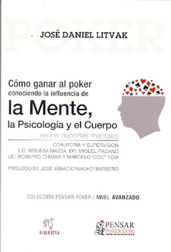 Como Ganar Al Poker Conociendo La Influencia De La Mente, De José Daniel Litvak. Editorial Galerna, Tapa Blanda, Edición 1 En Español, 2014