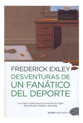 Libro:  Desventuras De Un Fanático Del Deporte / F. Exley