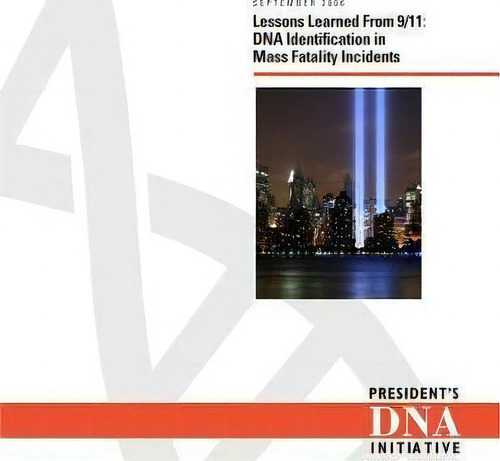 Lessons Learned From 9/11 : Dna Identification In Mass Fatality Incidents, De National Institute Of Justice., Vol. 1. Editorial Createspace Independent Publishing Platform, Tapa Blanda En Inglés, 2006