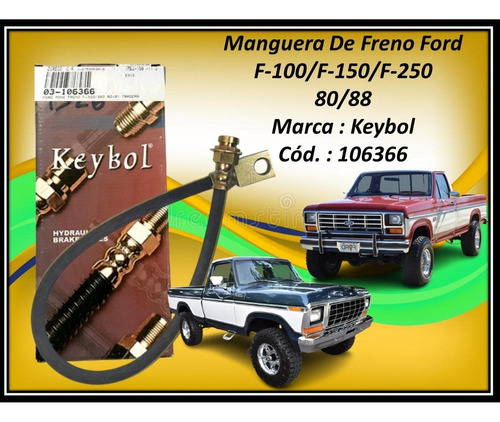 Manguera De Freno Ford  F-100/f-150/f-250  80/88 106366