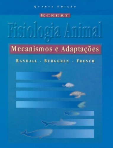 Eckert - Fisiologia Animal Mecanismos e Adaptações, de Randall. Editora Guanabara Koogan Ltda., capa mole em português, 2000