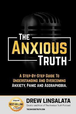 Libro The Anxious Truth : A Step-by-step Guide To Underst...