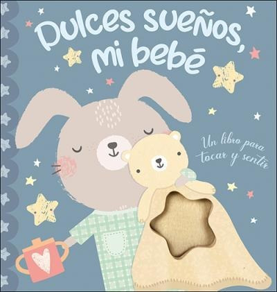 Dulces Sueños, Mi Bebé : Un Libro Para Tocar Y S (importado)