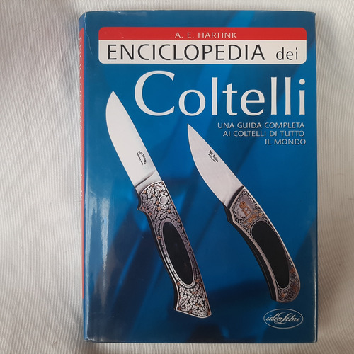 Enciclopedia Dei Coltelli Anton E Hartink Idea Libri