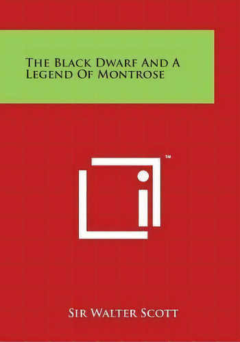 The Black Dwarf And A Legend Of Montrose, De Sir Walter Scott. Editorial Literary Licensing, Llc, Tapa Blanda En Inglés