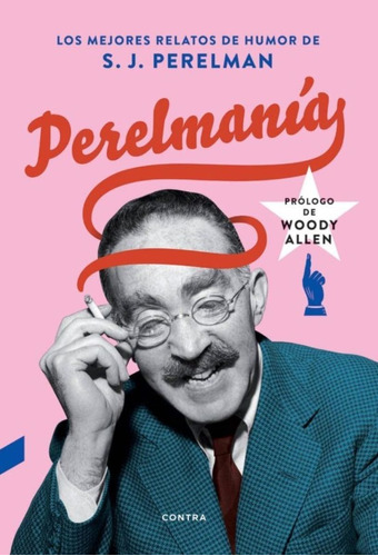 Perelmania : Los Mejores Relatos De Humor De S.j.perelman