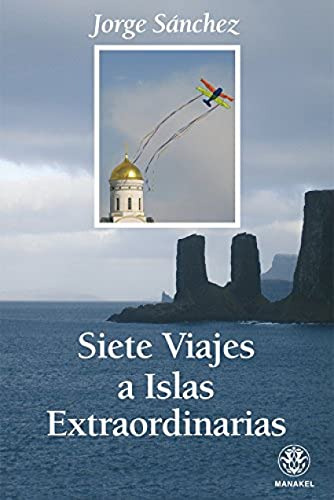Libro Siete Viajes A Islas Extraordinarias De Sanchez Jorge