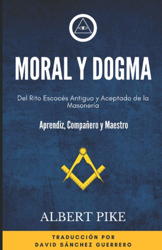 Libro: Moral Y Dogma (del Rito Escocés Antiguo Y Aceptado De
