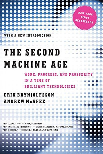 The Second Machine Age: Work, Progress, And Prosperity In A 