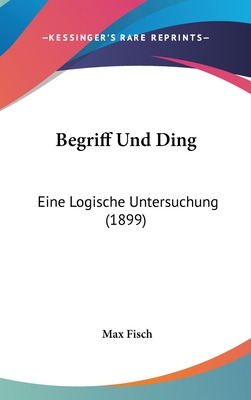 Libro Begriff Und Ding: Eine Logische Untersuchung (1899)...