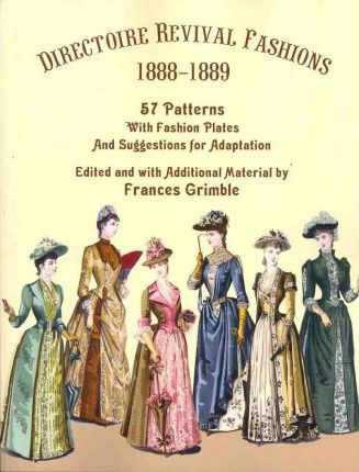 Libro Directoire Revival Fashions 1888-1889 - Frances Gri...