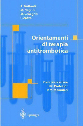 Orientamenti Di Terapia Antitrombotica, De M. Venegoni A. Guffanti. Editorial Springer Verlag, Tapa Blanda En Italiano