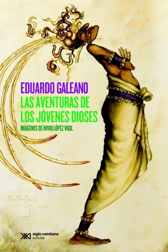 Aventuras De Los Jovenes Dioses, Las - Eduardo Galeano