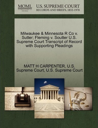 Milwaukee & Minnesota R Co V. Sutter; Fleming V. Soutter ...