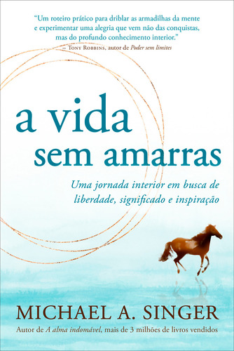 A Vida Sem Amarras, De Michael A. Singer. Editora Sextante, Capa Mole Em Português