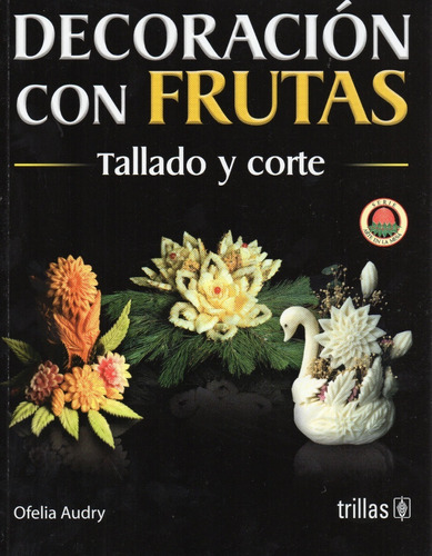 Decoración Con Frutas - Tallado Y Corte -