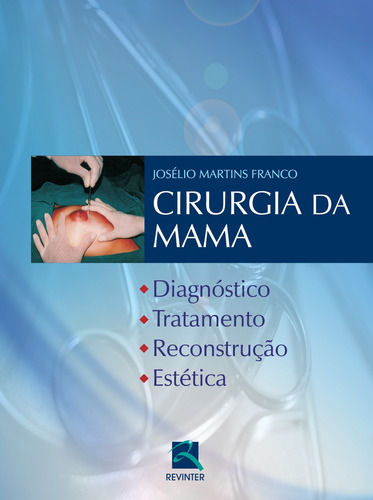 Cirurgia da Mama, de Franco, Joselio. Editora Thieme Revinter Publicações Ltda, capa dura em português, 2015