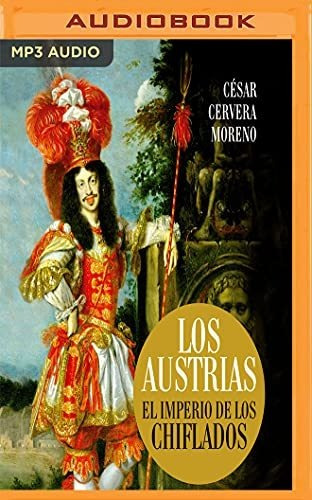 Los Austrias: El Imperio De Los Chiflados