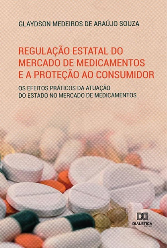 Regulação Estatal Do Mercado De Medicamentos E A Proteção...