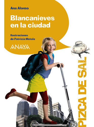 Blancanieves En La Ciudad, De Alonso, Ana. Editorial Anaya Infantil Y Juvenil, Tapa Blanda En Español