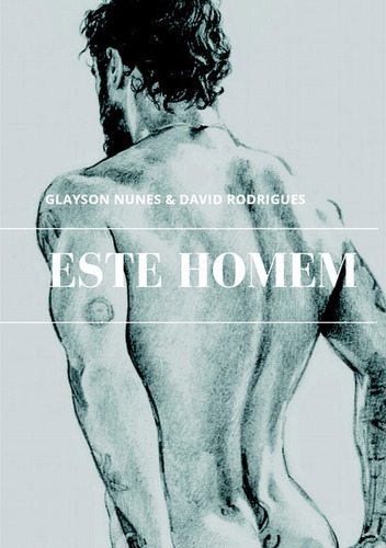 Este Homem, De Glayson Nunes | David Rodrigues. Série Não Aplicável, Vol. 1. Editora Clube De Autores, Capa Mole, Edição 1 Em Português, 2018