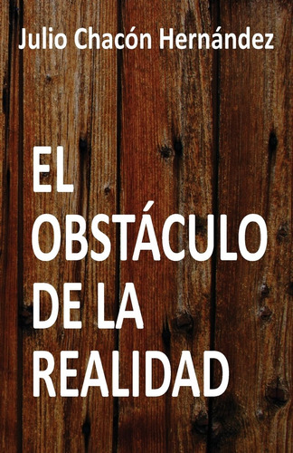 Libro: El Obstáculo De La Realidad