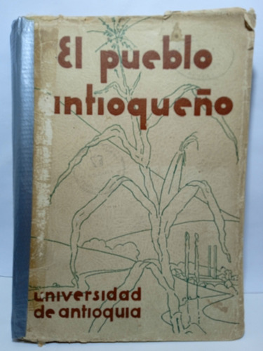 El Pueblo Antioqueño - Universidad De Antioquia - 1942