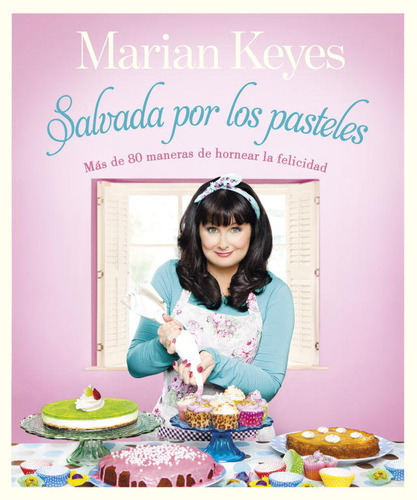 Salvada Por Los Pasteles, De Keyes, Marian. Editorial Plaza & Janes, Tapa Dura En Español