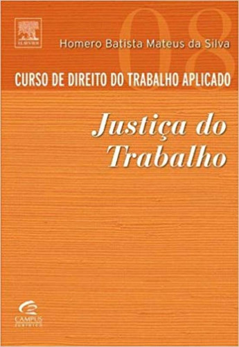 Curso De Direito Do Trab Aplic Vol 08, De Silva,homero. Editora Elsevier, Capa Mole Em Português