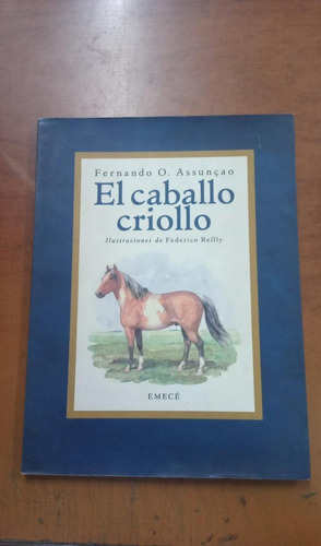 El Caballo Criollo-fenando Assuncao - Ed; Emece- Lib Merlín