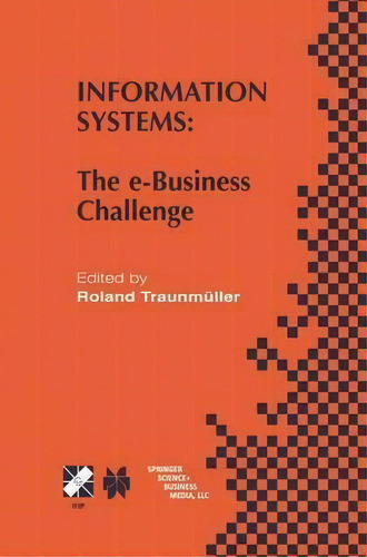 Information Systems : The E-business Challenge, De Roland Traunmüller. Editorial Springer-verlag New York Inc., Tapa Dura En Inglés