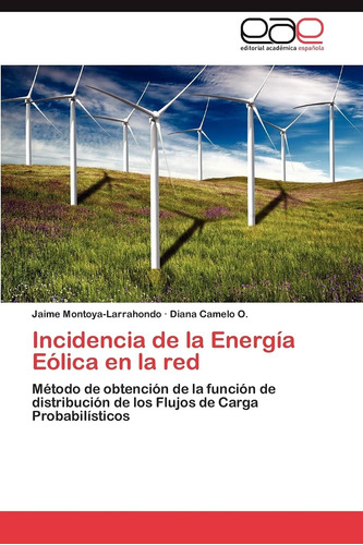 Libro: Incidencia De La Energía Eólica En La Red: Método De 