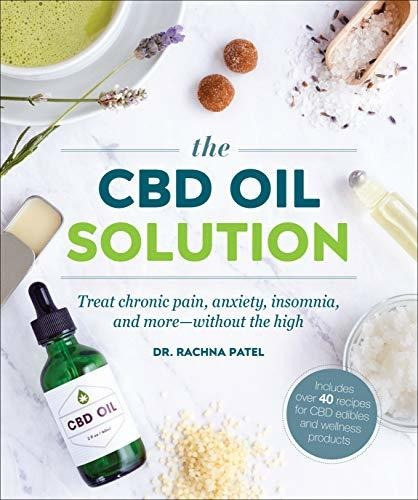 Book : The Cbd Oil Solution Treat Chronic Pain, Anxiety,...