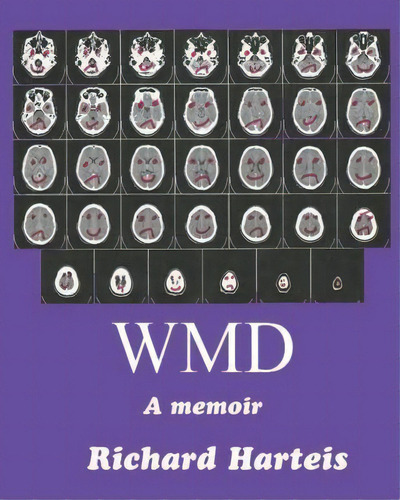 Wmd : A Memoir: A Memoir, De Richard Harteis., Vol. 1. Editorial Poets Choice Publishing, Tapa Blanda En Inglés