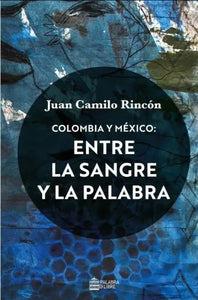 Libro Colombia Y México: Entre La Sangre Y La Palabra