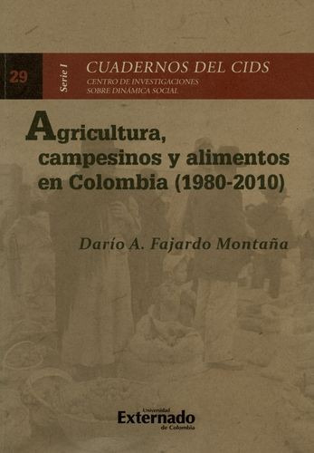 Libro Agricultura, Campesinos Y Alimentos En Colombia (1980