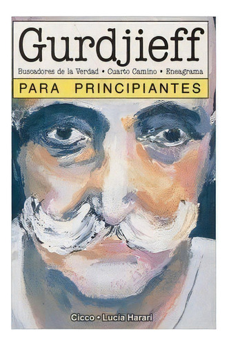 Gurdjieff Para Principiantes - Cicco, Harari, De Cicco, Harari. Editorial Era Naciente En Español