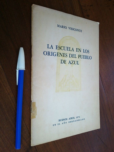 Escuela En Los Orígenes Del Pueblo De Azul - Mario Visiconte