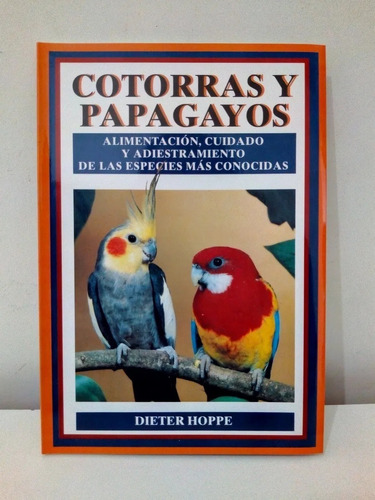 Cotorras Y Papagayos , Alimentacion Cuidado - Dieter Hoppe