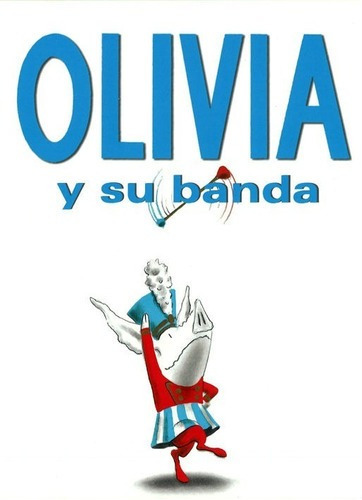 ** Olivia Y Su Banda ** Ian Falconer