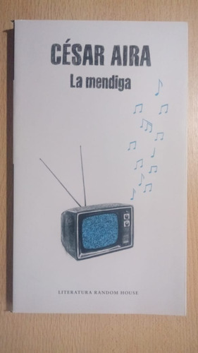 La Mendiga - César Aira - Ed.literatura Random House