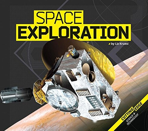 Space Exploration (cuttingedge Science And Technology)